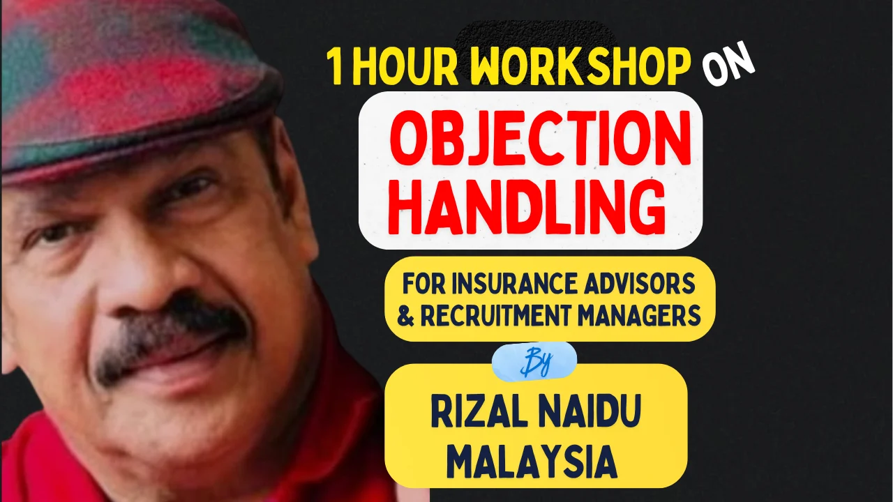 1 Hour Workshop on Objection Handling for Insurance Advisors by Rizal Naidu